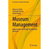 Museum Management : Opportunities and Threats for Successful Museums - Puček Milan Jan Ochrana František Plaček Michal