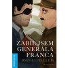 Zabil jsem generála Franca