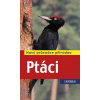 Ptáci - Nový průvodce přírodou (Volker Dierschke)