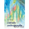 Základy anthroposofie - Jan Dostal