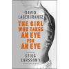 The Girl Who Takes an Eye for an Eye: Continuing Stieg Larsson´s Millennium Series - David Lagercrantz