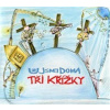 Tři křížky - Už jsme doma