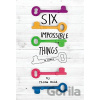 Six Impossible Things - Fiona Wood