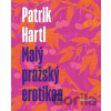 Malý pražský erotikon - Patrik Hartl, Marie Štumpfová (Ilustrátor)