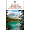 DK Pacific Northwest: Oregon, Washington and British Columbia - DK Travel, Dorling Kindersley Ltd