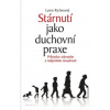 Stárnutí jako duchovní praxe - Lewis Richmond