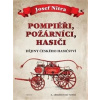 Pompiéři požárníci hasiči 2 aktualizované - Josef Nitra
