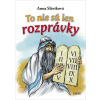 To nie sú len rozprávky (Anna Sláviková)