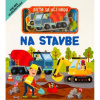 Svojtka Dieťa sa učí hrou - Na stavbe