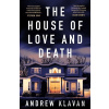 The House of Love and Death - Andrew Klavan