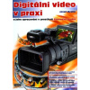 Digitální video v praxi - Josef Myslín