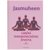 Umění harmonického života - Jasmuheen