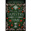 The Tapestry of Time - Kate Heartfield, HarperCollins Publishers