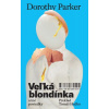 Veľká blondínka a iné poviedky - Parker Dorothy