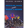 Mediálne pasce verzus mozog v nádrži - Pavol Dinka