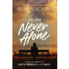 You Are Never Alone - Max Lucado