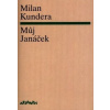 Můj Janáček - Kundera Milan