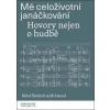 Mé celoživotní janáčkování - Hovory nejen o hudbě - Miloš Štědroň, Jiří Hanuš