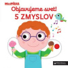 MiniPÉDIA - Objavujeme svet! 5 zmyslov | Choux Nathalie
