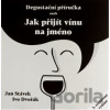 Degustační příručka aneb jak přijít vínu na jméno - Ivo Dvořák, Jan Stávek