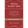 Tátou každý den - 366 zamyšlení o rodičovství, výchově a lásce k dětem - Ryan Holiday