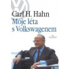Moje léta s Volkswagenem - Hahn Carl H.