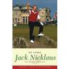 Jack Nicklaus: My Story (Jack Nicklaus)(Brožovaná)