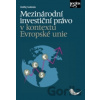 Mezinárodní investiční právo v kontextu Evropské unie - Ondřej Svoboda