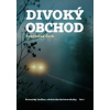Divoký obchod - František Čech