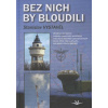 Bez nich by bloudili