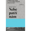 Nebe patří nám - Brendan I. Koerner