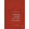 A Rumor about the Jews: Conspiracy Anti Semitism and the Protocols of Zion - Stephen Eric Bronner