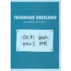 Technické kreslenie pre 1. ročník UO strojárstvo - Martin Žarnay, Jozef Bronček