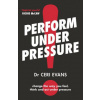 Perform Under Pressure