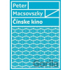 Čínske kino - Peter Macsovszky
