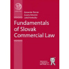 Fundamentals of Slovak Commercial Law - Škrinár Alexander Nevolná Zuzana Kvokačka Lukáš