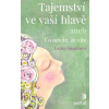 Šnajdrová Lenka: Tajemství ve vaší hlavě (Někdy nevíme, proč jsme se rozhodli něco udělat. Může za to často nevědomí. Promlouvá k nám ve snech, prostřednictvím nemocí, předtuch. Využijme je. ( 222 str