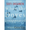 When the Doves Disappeared - Sofi Oksaner
