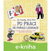 E-kniha Po práci je pořád legrace - Jan Nejedlý, Jakub Šofar