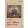 Život pod vládou Kristovou - Cantalamessa Raniero