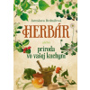Herbár alebo príroda vo vašej kuchyni - Jaroslava Bednářová