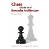 Chess and the Art of Enterprise Architecture