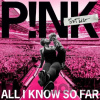 All I Know So Far - P!nk CD