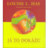 Já to dokážu - Louise L. Hay