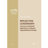 Reflective leadership: a process-relational approach to enhance organizational change - Lenka Theodoulides