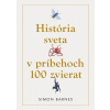 História sveta v príbehoch 100 zvierat - Barnes Simon