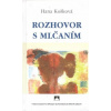 Rozhovor s mlčaním - Košková Hana