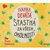 Šťastná za všech okolností (audiokniha) - Devátá Ivanka, Formáčková Marie