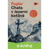 E-kniha Chata v Jezerní kotlině - Jaroslav Foglar, Pavel Čech (ilustrácie)