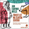 Welzl Třicet let na zlatém severu - Jan Eskymo Welzl